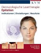 Dermatologische Lasertherapie Band 3: Epilation
