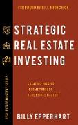 Strategic Real Estate Investing