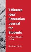 7 Minutes Idea' Generation Journal for Students