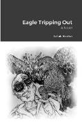 Eagle Tripping Out