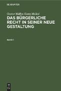 Gustav Müller, Georg Meikel: Das Bürgerliche Recht in seiner neue Gestaltung. Band 1