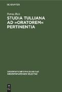 Studia Tulliana ad »Oratorem« pertinentia