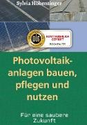 Photovoltaikanlagen bauen, pflegen und nützen!