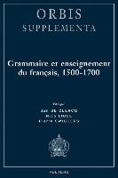 Grammaire Et Enseignement Du Francais, 1500-1700