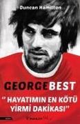 George Best - Hayatimin En Kötü Yirmi Dakikasi