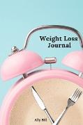 Weight Loos Journal: Complex Weight Loos Journal, Daily Weight Loos Tracker, Weight Loss Planner, Daily Food Diary for Weight Loss, Diet Pl