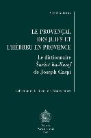 Le Provencal Des Juifs Et L'Hebreu En Provence: Le Dictionnaire Sarsot Ha-Kesef de Joseph Caspi