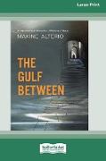The Gulf Between (16pt Large Print Edition)