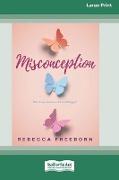 Misconception (16pt Large Print Edition)