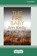 The Fire Baby (16pt Large Print Edition)