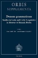 Donum Grammaticum: Studies in Latin and Celtic Linguistics in Honour of Hannah Rosen