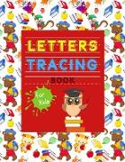 Letters Tracing Book for Kids: Practice Writing for Kids- Awesome Book for Toddler- Kindergarten Writing Workbook-Handwriting Practice Book for Kids