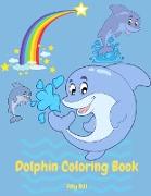 Dolphin Coloring Book: Dolphin Coloring Book for Kids, Coloring Beautiful Pages for Kids Ages 3-6, Cute Dolphin Coloring Pages, Perfect Gift
