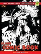 Blank Comic Book: Create Your Own Comics with this Comic Book Journal Notebook - 120 Pages of Fun and Unique Templates - A Large 8.5 x 1