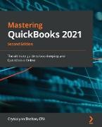 Mastering QuickBooks 2021 - Second Edition