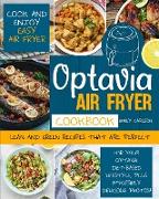 Optavia Air Fryer Cookbook: Cook and Enjoy Easy Air Fryer Lean and Green Recipes That Are Perfect for Your Optavia Diet-Based Lifestyle, PLUS Impo