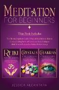 Meditation for Beginners: The Ultimate Beginners Guide to Balance Chakras for Beginners, Crystals for Beginners and Reiki for Beginners to Mindf