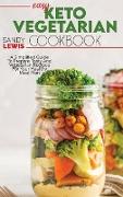 Easy Keto Vegetarian Cookbook: A Simplified Guide To Prepare Tasty And Vegetarian Recipes For Your Healthy Meal Plan