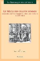 Le Siecle Des Grands Hommes: Les Recueils de Vies D'Hommes Illustres Avec Portraits Du Xvieme Siecle