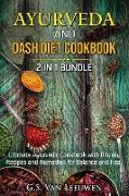 AYURVEDA and DASH Diet Cookbook 2 in 1 Bundle