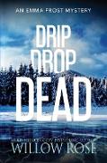 Drip Drop Dead