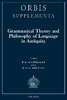 Grammatical Theory and Philosophy of Language in Antiquity