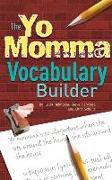 The Yo Momma Vocabulary Builder: Revised and Expanded Edition