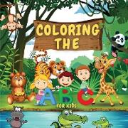 Coloring The ABCs For Kids: Coloring The ABCs Learning Book For Kids, Babies And Toddlers. Fun Educational Book Full Of Learning For Children. Per