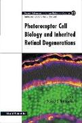 Photoreceptor Cell Biology and Inherited Retinal Degenerations