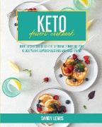 Keto Desserts Cookbook: Over 150 Selected Sugar-free, Ketogenic Bombs And Cake To Lose Weight, Lower Cholesterol And Boost Energy