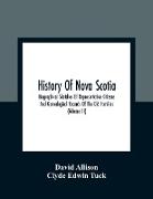 History Of Nova Scotia, Biographical Sketches Of Representative Citizens And Genealogical Records Of The Old Families (Volume Iii)