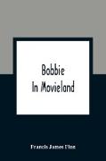 Bobbie In Movieland