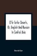 O'Er Tartar Deserts, Or, English And Russian In Central Asia