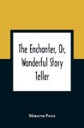 The Enchanter, Or, Wonderful Story Teller