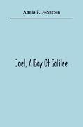 Joel, A Boy Of Galilee