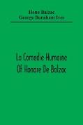 La Comedie Humaine Of Honore De Balzac, The Muse Of The Department A Prince Of Bohemia A Man Of Business The Girl With Golden Eyes Sarrasine