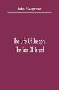 The Life Of Joseph, The Son Of Israel