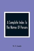 A Complete Index To The Names Of Persons, Places And Subjects Mentioned In Littell'S Laws Of Kentucky