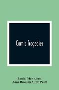 Comic Tragedies