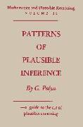 Mathematics and Plausible Reasoning: Volume II Patterns of Plausible Inference