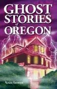 Ghost Stories of Oregon