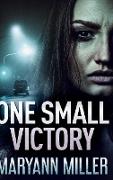 One Small Victory: Large Print Hardcover Edition