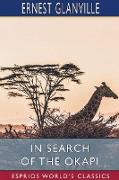 In Search of the Okapi (Esprios Classics)