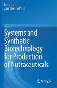 Systems and Synthetic Biotechnology for Production of Nutraceuticals
