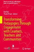 Transforming Pedagogies Through Engagement with Learners, Teachers and Communities