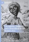 Corruption, Empire and Colonialism in the Modern Era