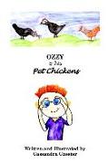 Ozzy: and his Pet Chickens