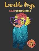 Lovable Dogs Coloring Book: Adult Coloring Book with Dog Designs and Relaxation
