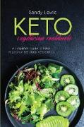 Keto Vegetarian Cookbook: A Simplified Guide To Make Vegetarian Delicious Keto Dishes