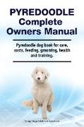 Pyredoodle Complete Owners Manual. Pyredoodle dog book for care, costs, feeding, grooming, health and training